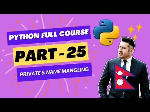 👉 Python Full Course Part 25 || OOP - Private Variables & Name Mangling || Beginner to Advanced
