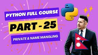 👉 Python Full Course Part 25 || OOP - Private Variables & Name Mangling || Beginner to Advanced