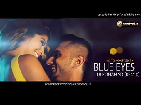 Blue Eyes Yo Yo Honey Singh / Dj Rohan (Mashup Mix)