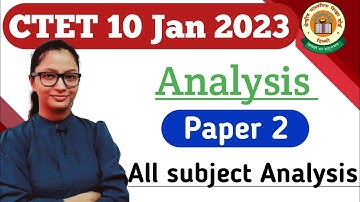 CTET 10 January 2023 Paper 2 Analysis | CTET Exam Analysis 2023 | CTET Today Exam Analysis | CTET |