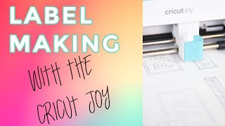 How to Make Labels with the Cricut Joy - Tips for Success
