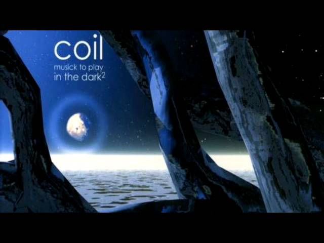 Music To Play In The Dark Vol.1 - Coil (1999) - Full Album. class=