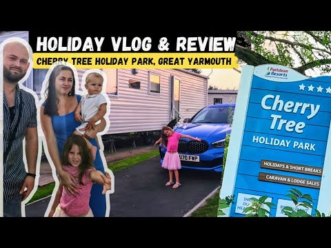 Cherry Tree Holiday Park - Great Yarmouth, Norfolk | Holiday VLOG And Review!