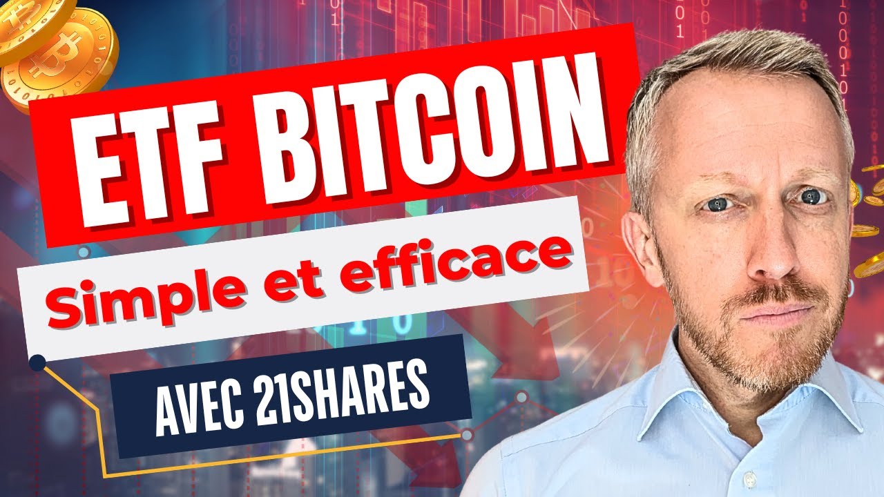 Investir en Bitcoin, via des ETF, en Bourse - avec @21shares (ETF Bitcoin)