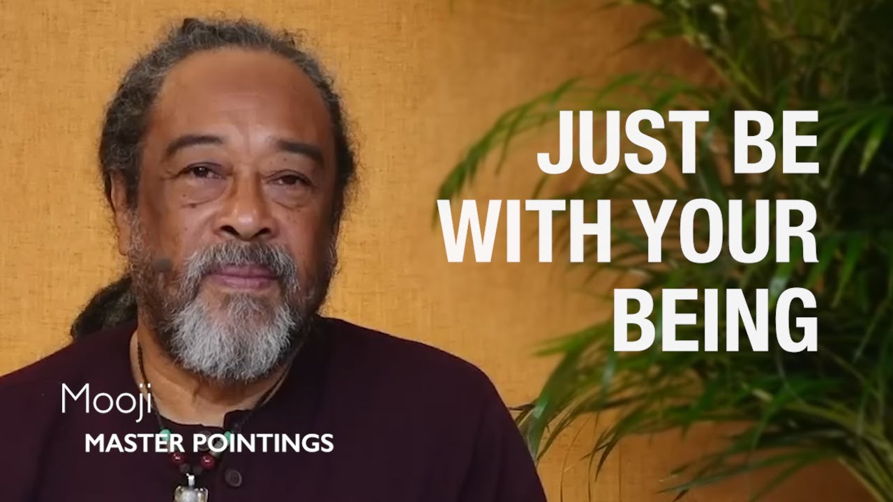 MOOJI - Just Be With Your Being
