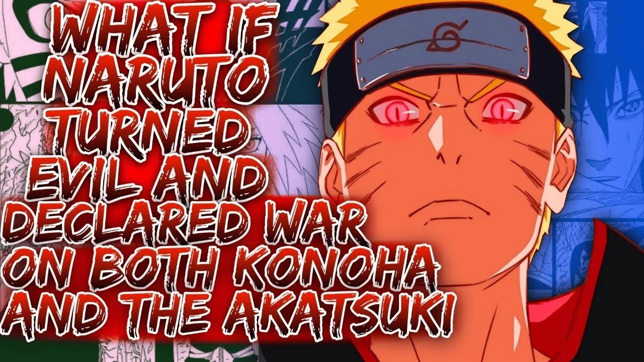 What If Naruto Turned Evil And Declared War On Both Konoha And The Akatsuki ||