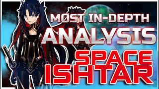 [FGO] SPACE ISHTAR Servant Analysis MOST IN-DEPTH SERVANT GUIDE