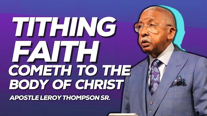Tithing Faith Cometh to the Body of Christ | Apost...