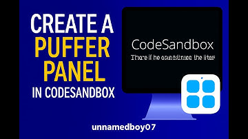 How to install puffer panel in codesandbox || unnamedby07