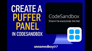 How to install puffer panel in codesandbox || unnamedby07