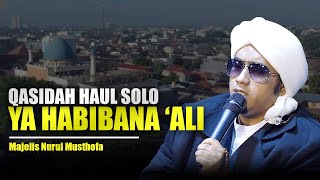 Yaa Habibana Ali Syailillah - Majelis Nurul Musthofa | Haul Solo ( Lirik )