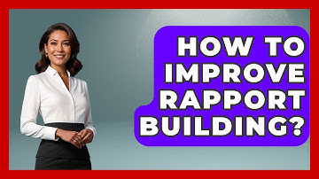 How To Improve Rapport Building? - The Personal Growth Path