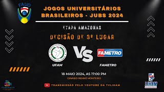 JOGOS UNIVERSITÁRIOS BRASILEIROS - JUB'S 2024 - UFAM X FAMETRO