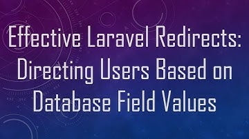 Effective Laravel Redirects: Directing Users Based on Database Field Values