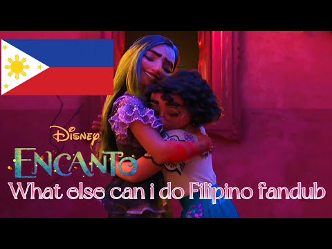 Disney Encanto What Else can i do Filipino Fandub