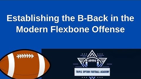 Establishing the B-Back in the Modern Flexbone Offense