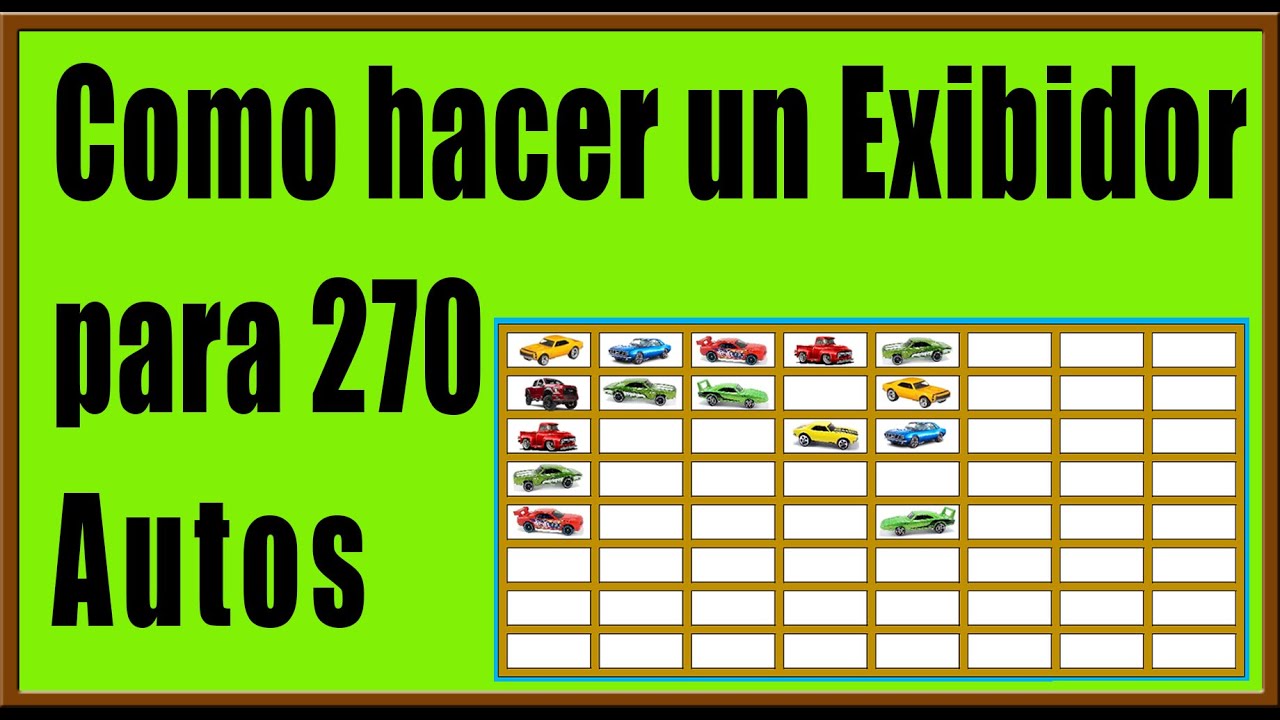 COMO HACER UN EXIBIDOR PARA 270 HOT WHEELS