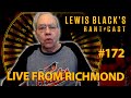 Lewis Black&#39;s Rantcast #172 | Live From Richmond
