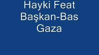 Hayki feat başkan-bas gaza haykinin söylediği  Resimi