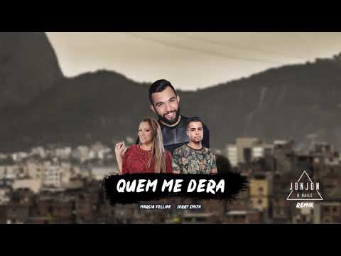 Marcia Felipe e Jerry Smith - Quem me dera (Remix JonJon O Baile)