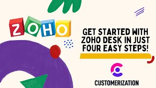 Get Started with Zoho Desk in Just Four Easy Steps! | ZohoDesk tutorial 2022