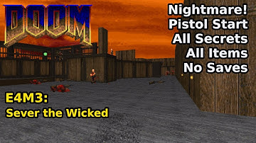 Doom - E4M3: Sever the Wicked (Nightmare! 100% geheimen + items)
