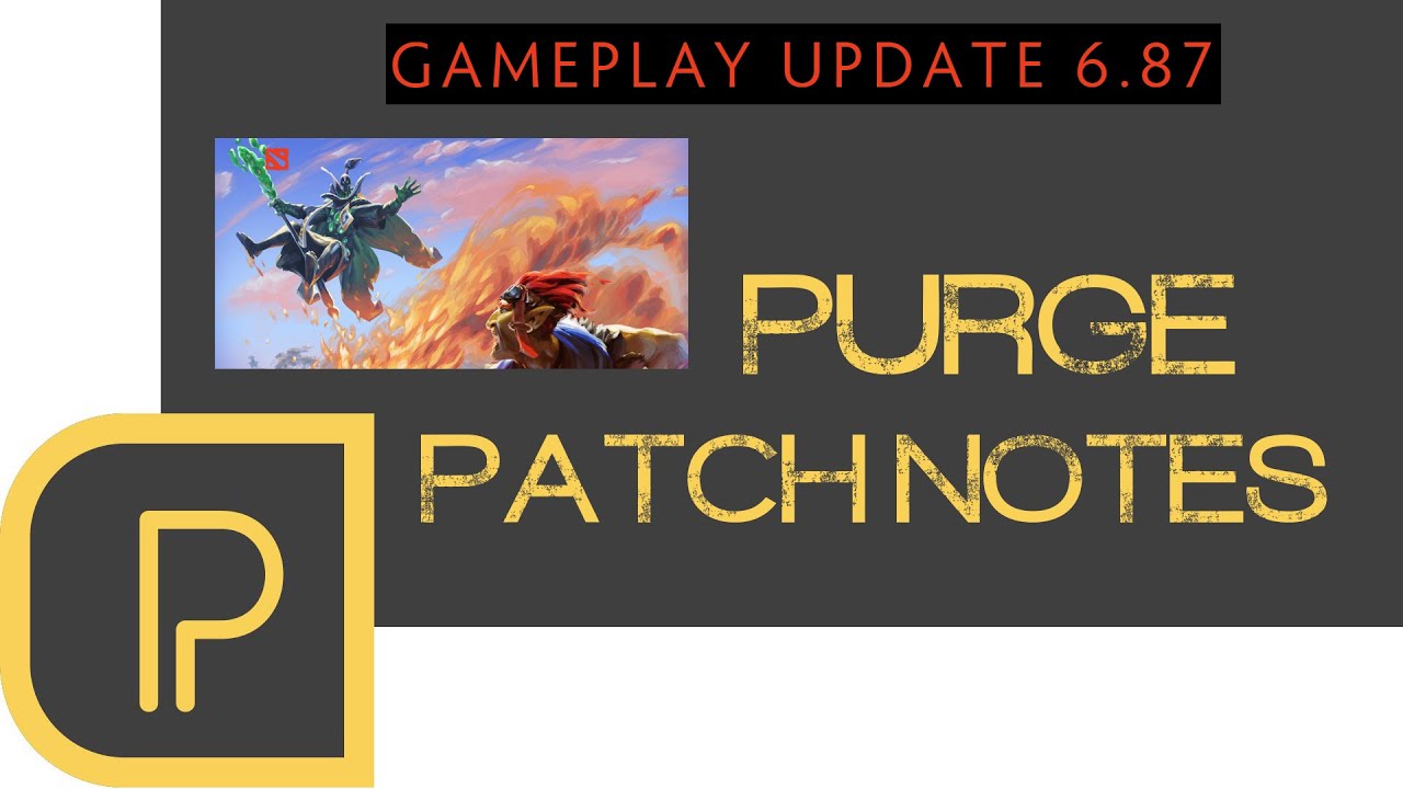 6.87 Patch Notes with Purge