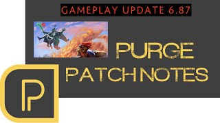 6.87 Patch Notes with Purge