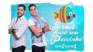 Oito7Nove4 - Se Você Fosse Um Peixinho Oito7Nove4 - Se Você Fosse Um Peixinho