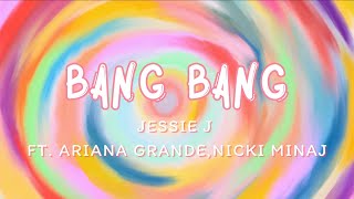 Jessie J ft. Ariana Grande &  Nicki Minaj - Bang Bang | LYRICS
