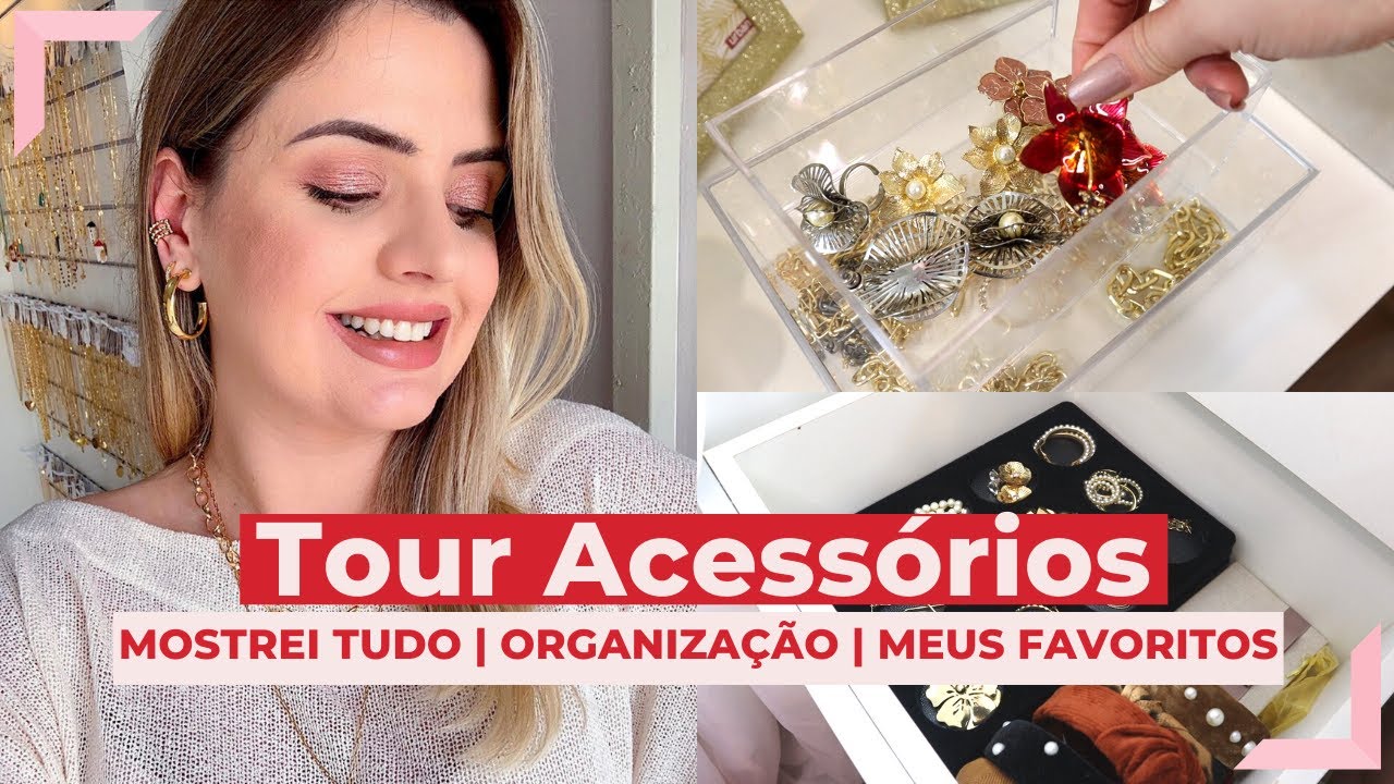 Tour pelos meus acessórios + Como organizo | Closet da Cá