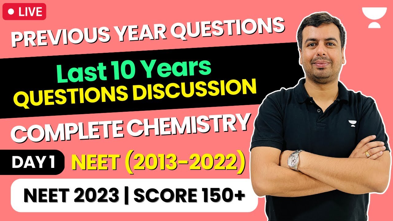 Last 10 Year PYQs - Complete Chemistry | Day 1 | NEET 2023 | NEET Chemistry | NEET 2013 - 2022