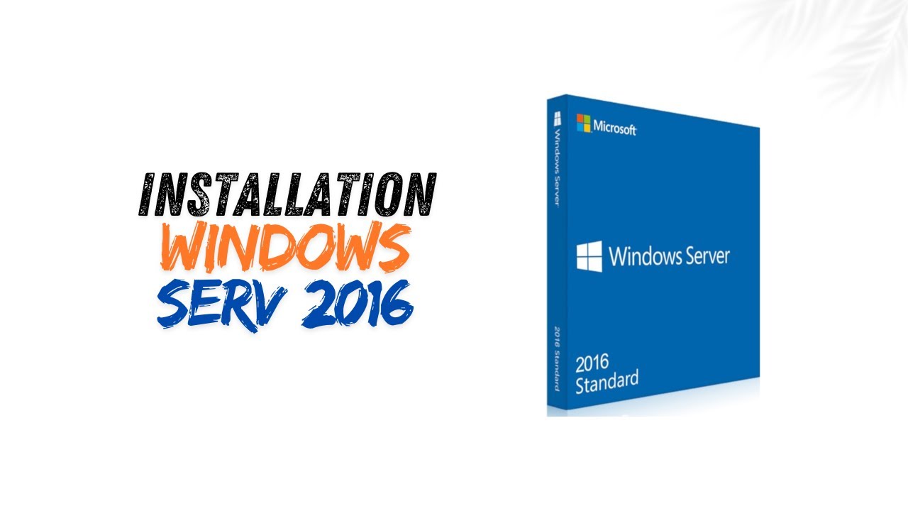 #TUTO22 Windows Server 2016 : Installation Facile en Mode Virtuel et ...