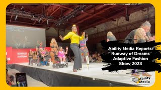 Ability Media Reports: Runway Of Dreams Adaptive Fashion Show 2023