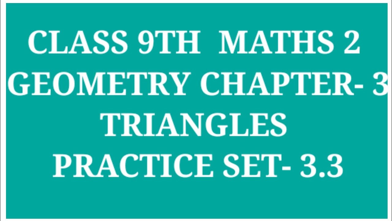 STANDARD 9 MATHS 2 (GEOMETRY) CHAPTER-3 TRIANGLES PRACTICE SET-3.3 ...