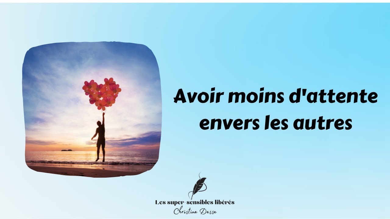 Comment avoir moins d'attentes? - YouTube