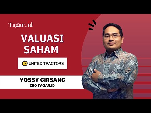 Valuasi Saham United Tractors (UNTR) April 2022 Oleh Yossy Girsang