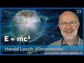 E = h · f (Planck) und E = m · c² (Einstein) verändern die Welt | Anthropozän (21) • Harald Lesch