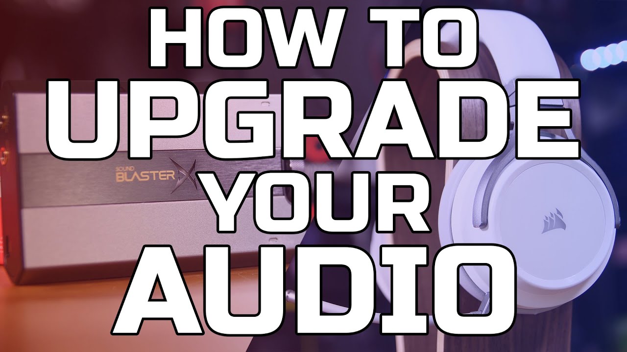 How to Upgrade your PC or Console’s Audio - TechteamGB - YouTube