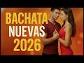 💕 Bachata Romántica 2026 💕🔥 Lo Más Nuevo, Sensual y Viral 🔥💃 Mix Bachata para Enamorarse 💃
