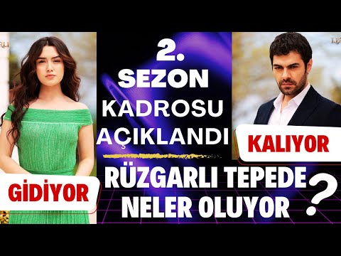 Rüzgarlı Tepe 2. Sezon Oyuncu Kadrosu Açıklandı.    Sürpriz Kararlar Alındı!