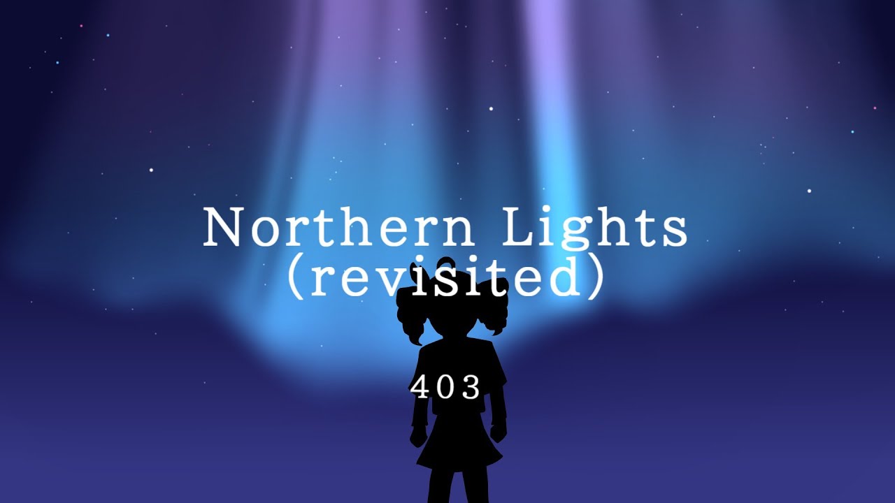 【重音テトSV】Northern Lights (revisited) / 403【SynthV Cover】