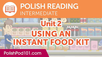 Polish Intermediate Reading Practice - Using an Instant Food Kit