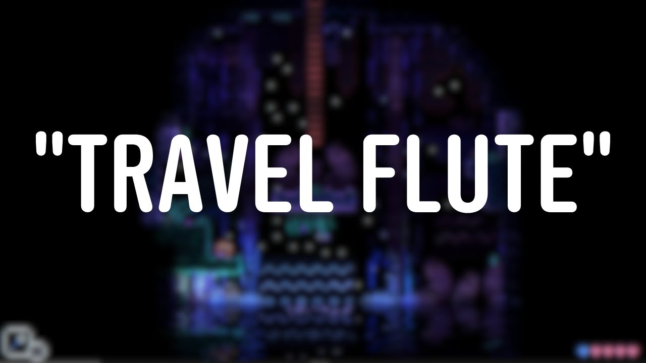 ANIMAL WELL "TRAVEL FLUTE" achievement YouTube