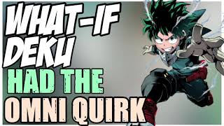 What if Deku had the Omni quirk part 1