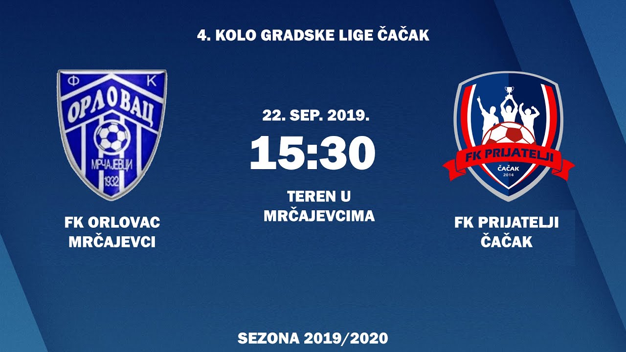 FK ORLOVAC MRČAJEVCI - FK PRIJATELJI ČAČAK 4. KOLO GRADSKE LIGE ČAČAK [HIGHLIGHTS] 22.09.2019.