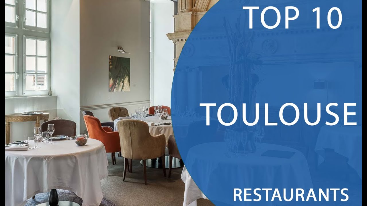 Top 10 Best Restaurants to Visit in Toulouse | France - English