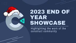 2023 end of year showcase (highlighting the amazing work of the construct community)