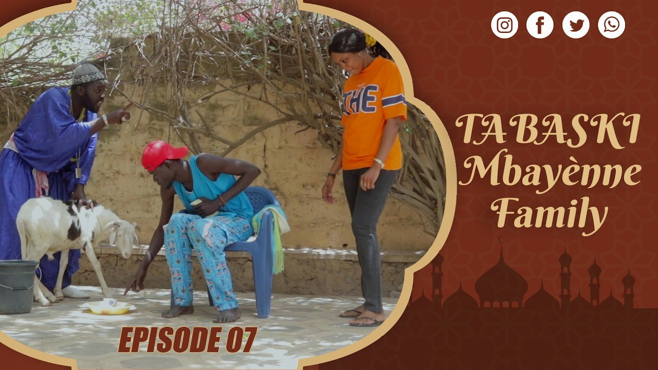 TABASKI 2025 - MBAYEEN FAMILY  EPISODE 07