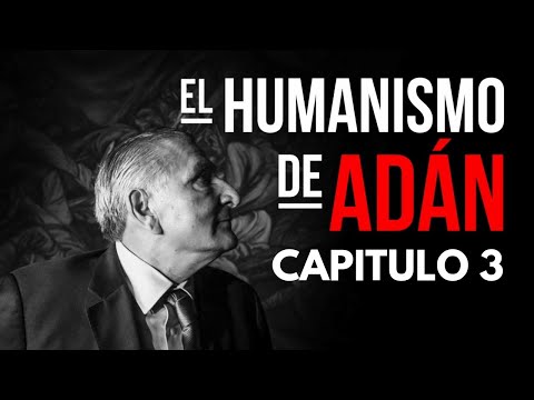 CAPITULO 3: El Humanismo de Adán | Adán Augusto El Hombre Fuerte de la 4T